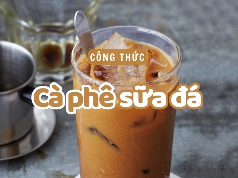 Bật Mí Cách Pha Cà Phê Sữa Đá Chuẩn Vị Thơm Ngon