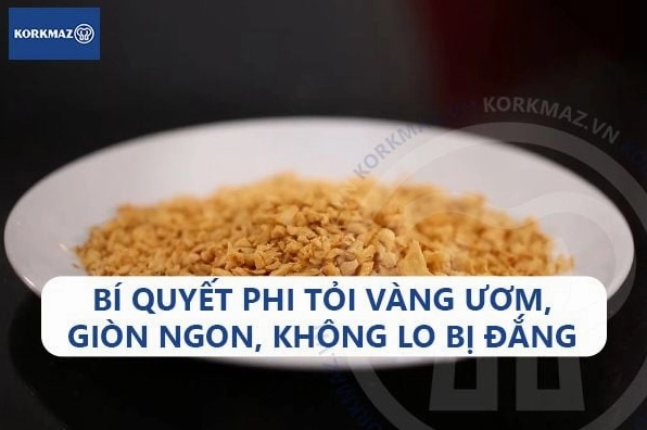 Bí quyết phi tỏi vàng ươm, giòn ngon, không lo bị đắng