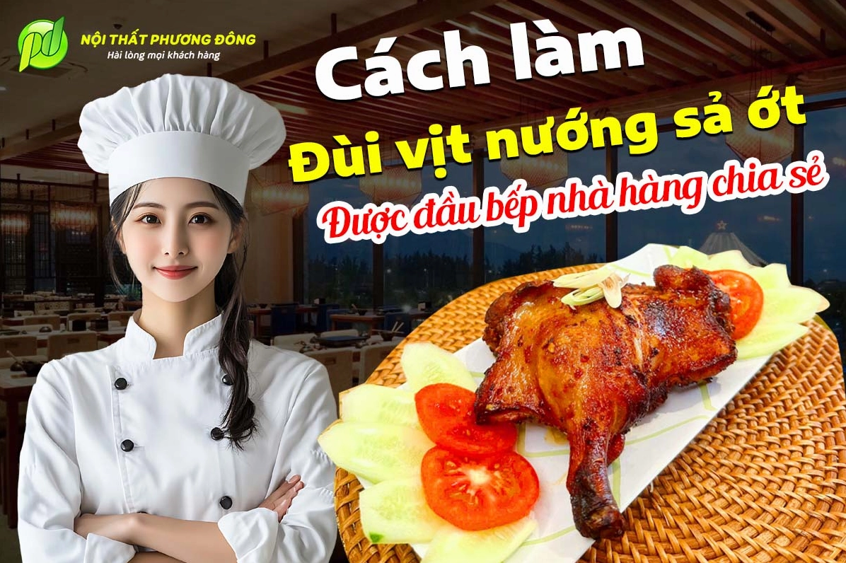 Cách làm đùi vịt nướng sả ớt bí quyết được đầu bếp nhà hàng chia sẻ