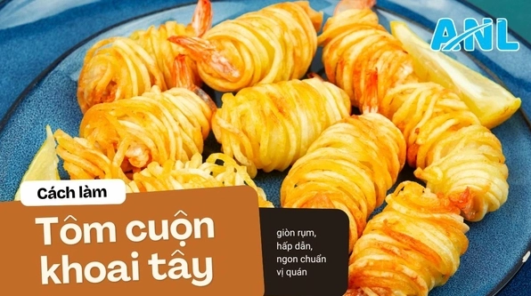 Cách làm tôm bọc khoai tây chiên giòn rụm đãi cả nhà