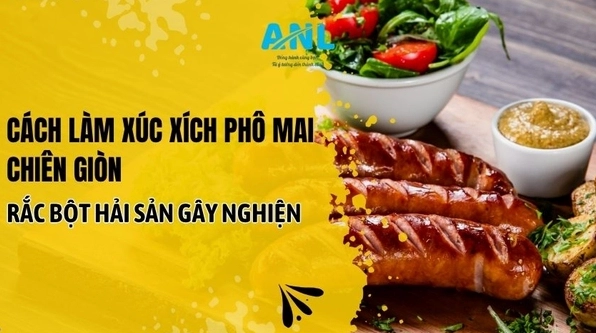 Cách làm xúc xích phô mai chiên giòn rụm béo ngậy tại nhà