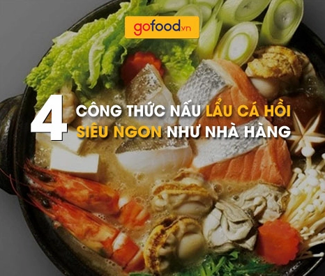 Cách Nấu Lẩu Cá Hồi Măng Cay Thơm Ngon Chuẩn Vị Gia Đình