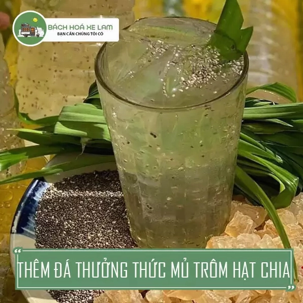 Thưởng thức ly mủ trôm hạt chia mát lạnh thơm ngọt thanh mát